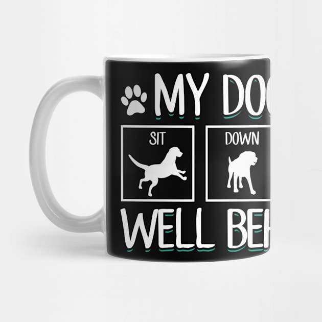 My Dog Is Well Behaved | Dog Gift Idea by Streetwear KKS